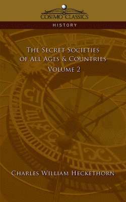 Charles William Heckethorn - Secret Societies of All Ages & Countries - Volume 2, Häftad. Tillgänglighet: Lägg i varukorg