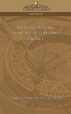 Charles William Heckethorn - Secret Societies of All Ages & Countries - Volume 1, Häftad. Tillgänglighet: Lägg i varukorg