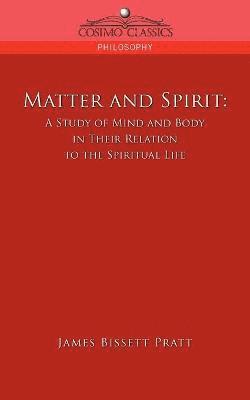 James Bissett Pratt - Matter and Spirit, Häftad. Tillgänglighet: Lägg i varukorg