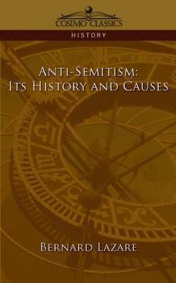 Bernard Lazare - Anti-Semitism, Häftad. Tillgänglighet: Lägg i varukorg