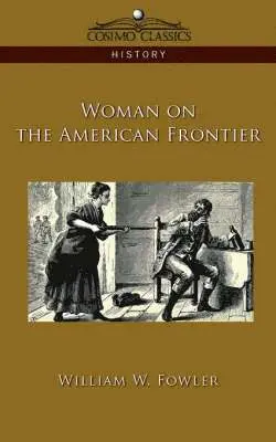 William W Fowler - Woman on the American Frontier, Häftad. Tillgänglighet: Lägg i varukorg