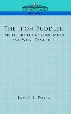 James J Davis - Iron Puddler, Häftad. Tillgänglighet: Lägg i varukorg