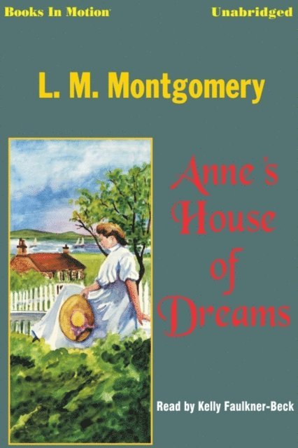 LM Montgomery - Anne's House of Dreams, Ljudbok