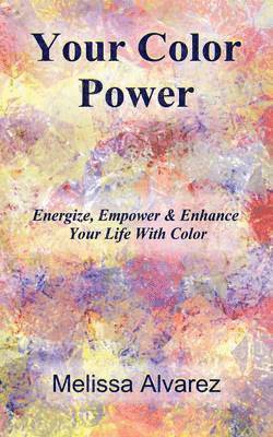 Melissa Alvarez - Your Color Power, Häftad. Tillgänglighet: Lägg i varukorg
