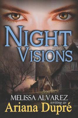 Melissa Alvarez, Ariana Dupre - Night Visions, Häftad. Tillgänglighet: Lägg i varukorg