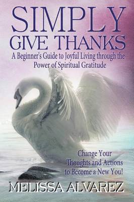 Melissa Alvarez - Simply Give Thanks, Häftad. Tillgänglighet: Lägg i varukorg