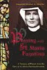 Maria Faustina Kowalska - Praying with St. Maria Faustina: A Treasury of Prayers from the Diary of St. Maria Faustina Kowalska, Häftad. Tillgänglighet: Lägg i varukorg