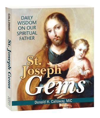 Donald H. Calloway - St. Joseph Gems: Daily Wisdom on Our Spiritual Father, Häftad