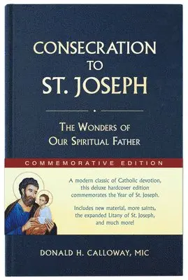Donald H. Calloway - Consecration to St. Joseph: Year of St. Joseph Commemorative Edition: The Wonders of Our Spiritual Father, Inbunden. Tillgänglighet: Lägg i varukorg