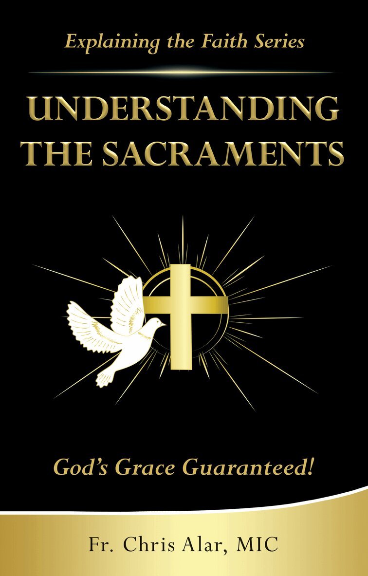 Chris Alar - Understanding the Sacraments, Häftad