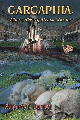 Robert T. Jones - Gargaphia: Where History Means Murder, Häftad