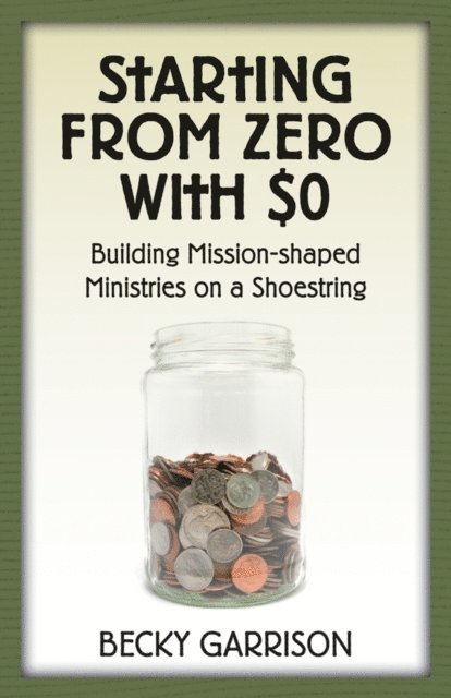 Becky Garrison - Starting from Zero with $0, E-bok