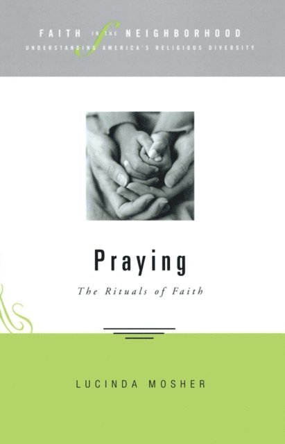 Lucinda Allen Mosher - Faith in the Neighborhood - Praying, E-bok