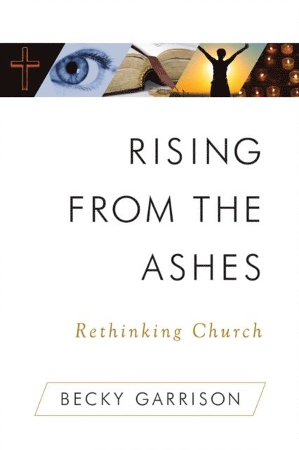 Becky Garrison - Rising From the Ashes, E-bok