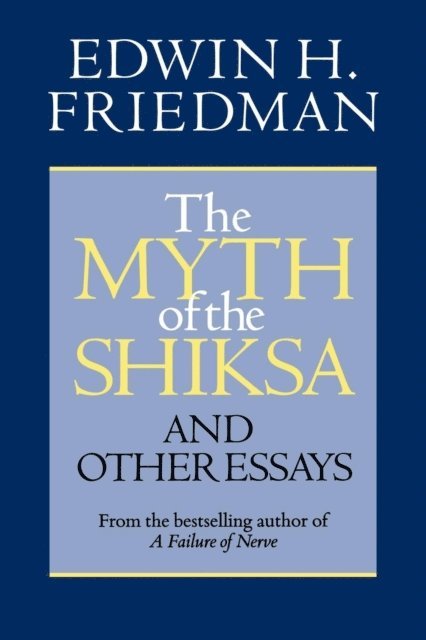 Edwin H. Friedman - Myth of the Shiksa and Other Essays, E-bok