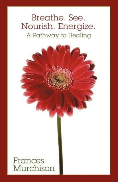 Frances Murchison - Breathe. See. Nourish. Energize., E-bok
