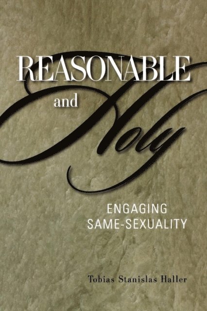 Tobias Stanislas Haller - Reasonable and Holy, E-bok