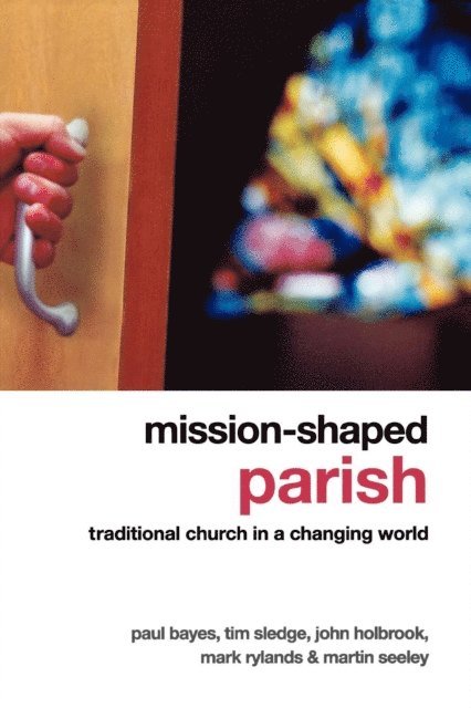 Martin Seeley, Mark Rylands, John Holbrook, Tim Sledge, Paul Bayes - Mission-Shaped Parish, E-bok