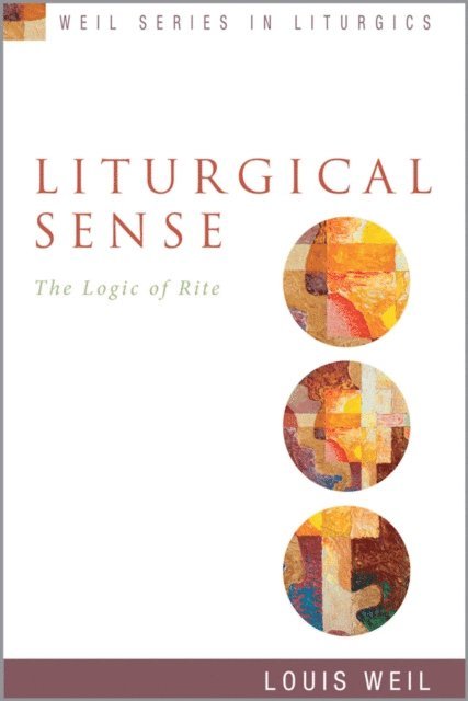 Louis Weil - Liturgical Sense, E-bok