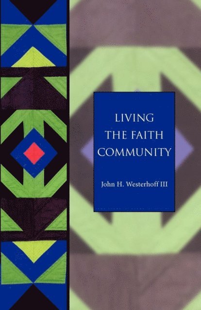 John H. Westerhoff III - Living the Faith Community, E-bok