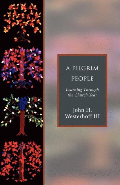 John H. Westerhoff - Pilgrim People, E-bok