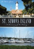 R. Edwin Green - St. Simons Island: A Summary of Its History, Häftad