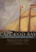 Cape Cod Bay:: A History of Salt and Sea