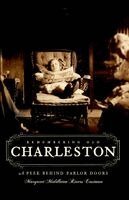 Margaret Middleton Rivers Eastman - Remembering Old Charleston: A Peek Behind Parlor Doors, Häftad
