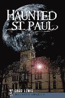 Chad Lewis - Haunted St. Paul, Häftad