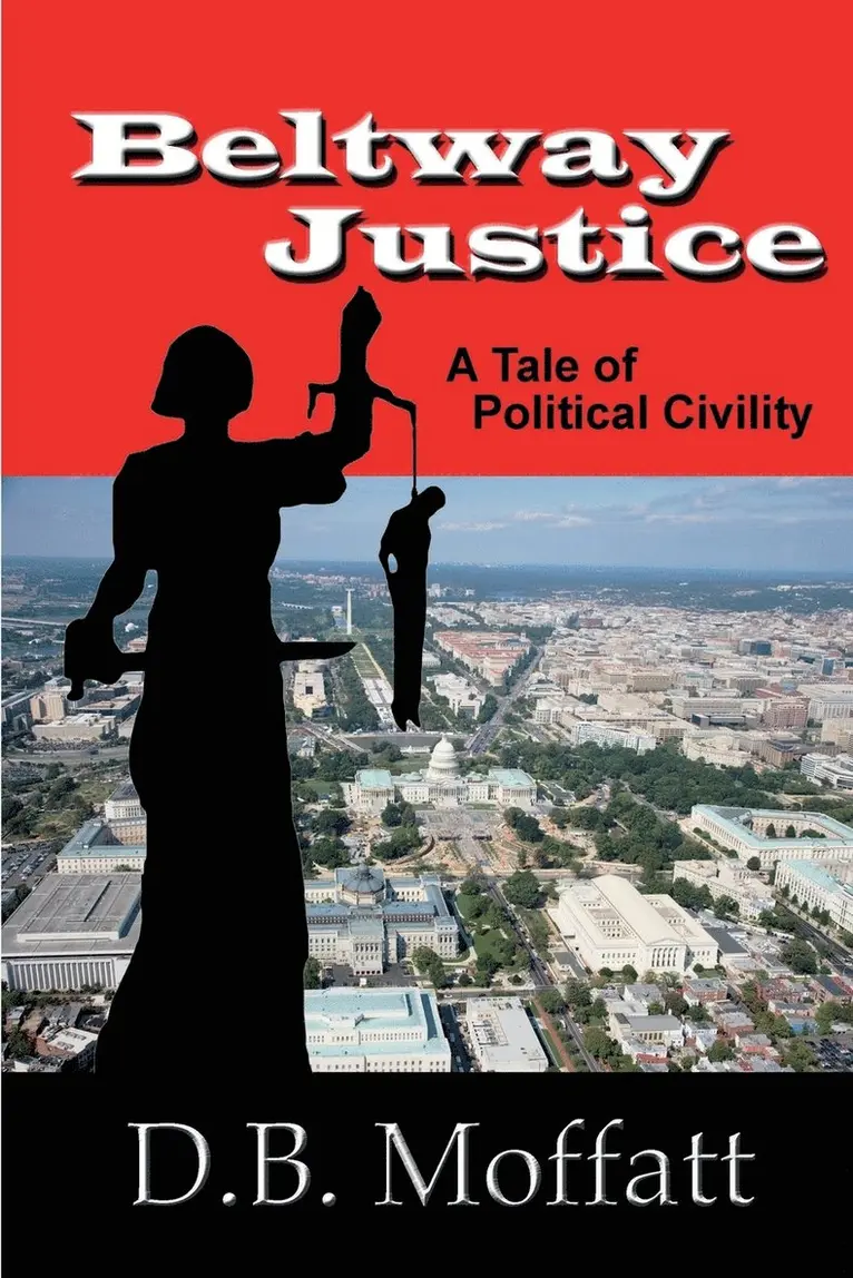 D B Moffatt - Beltway Justice, Häftad. Tillgänglighet: Lägg i varukorg