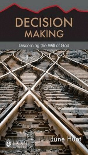 June Hunt - Decision Making, Häftad