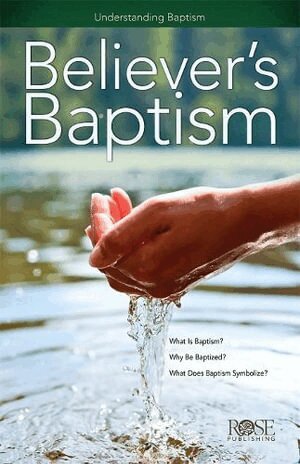 Rose Publishing - Believer's Baptism, Häftad