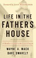 Wayne A. Mack, David Swavely - Life in the Father’s House (Revised and Expanded Edition): A, Häftad