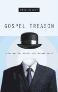 Brad Bigney - Gospel Treason, Häftad