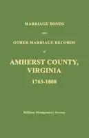 William Montgomery Sweeny - Marriage Bonds and Other Marriage Records of Amherst County, Virginia 1763 - 1800, Häftad. Tillgänglighet: Lägg i varukorg