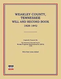 Weakley County, Tennessee, Will and Record Book, 1828-1842, Häftad. Tillgänglighet: Lägg i varukorg