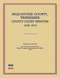 Sequatchie County, Tennessee, County Court Minutes 1858-1874, Häftad. Tillgänglighet: Lägg i varukorg