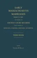 Frederic W. Bailey - Early Massachusetts Marriages Prior to 1800, as Found on Ancient Court Records of the Counties of Middlesex, Hampshire, Berkshire, and Bristol. Third, Häftad. Tillgänglighet: Lägg i varukorg