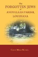 Carol Mills-Nichol - Forgotten Jews of Avoyelles Parish, Louisiana, Inbunden. Tillgänglighet: Lägg i varukorg