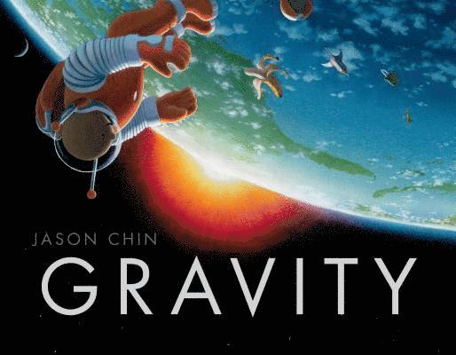 Jason Chin - Gravity, Inbunden
