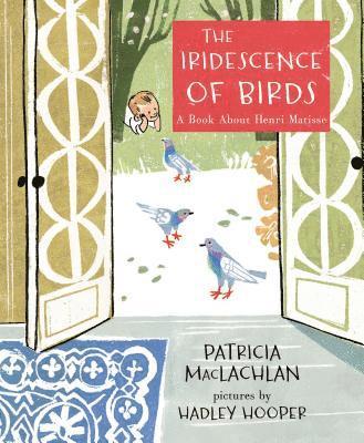Patricia MacLachlan - The Iridescence of Birds, Inbunden