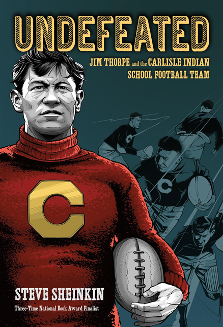 Steve Sheinkin - Undefeated: Jim Thorpe and the Carlisle Indian School Football Team, E-bok