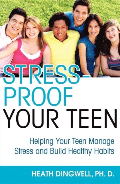 Heath Dingwell - Stress-Proof Your Teen, E-bok