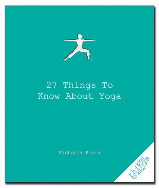 Victoria Klein - 27 Things to Know About Yoga, E-bok