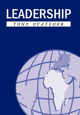Tony Oyatedor - Leadership, Inbunden