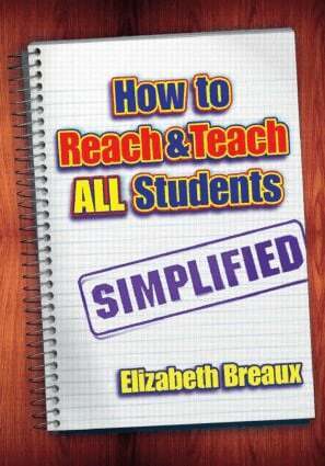 Elizabeth Breaux - How to Reach and Teach All Students-Simplified, Häftad