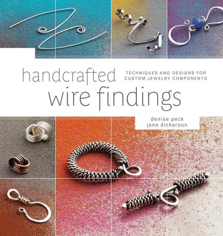 Denise Peck, Jane Dickerson - Handcrafted Wire Findings, Häftad