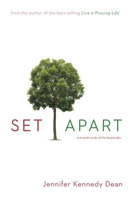 Jennifer Kennedy Dean - Set Apart: A 6-Week Study of the Beatitudes, Häftad
