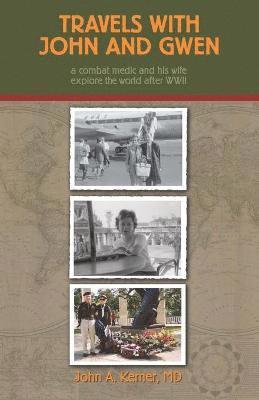 John a Kerner - Travels With John And Gwen, Häftad