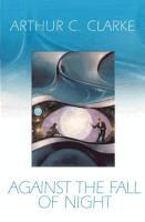 Arthur C. Clarke - Against the Fall of Night, Häftad